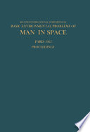 Proceedings of the Second International Symposium on Basic Environmental Problems of Man in Space [E-Book] : Paris, 14–18 June 1965 /