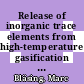 Release of inorganic trace elements from high-temperature gasification of coal /