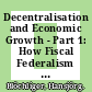 Decentralisation and Economic Growth - Part 1: How Fiscal Federalism Affects Long-Term Development [E-Book] /