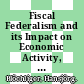 Fiscal Federalism and its Impact on Economic Activity, Public Investment and the Performance of Educational Systems [E-Book] /