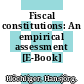 Fiscal constitutions: An empirical assessment [E-Book] /