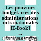 Les pouvoirs budgétaires des administrations infranationales [E-Book] : Une autonomie en trompe-l'oeil /