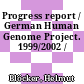 Progress report / German Human Genome Project. 1999/2002 /