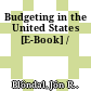 Budgeting in the United States [E-Book] /