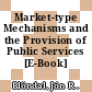Market-type Mechanisms and the Provision of Public Services [E-Book] /