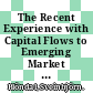 The Recent Experience with Capital Flows to Emerging Market Economies [E-Book] /