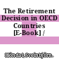 The Retirement Decision in OECD Countries [E-Book] /