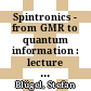 Spintronics - from GMR to quantum information : lecture notes of the 40th spring school 2009 / [E-Book] / Stefan Blügel , Daniel Bürgler , Markus Morgenstern , Claus M. Schneider , Rainer Waser (Editors)