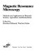 Magnetic resonance microscopy : methods and application in materials science, agriculture and biomedicine /
