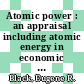 Atomic power : an appraisal including atomic energy in economic development /