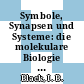 Symbole, Synapsen und Systeme: die molekulare Biologie des Geistes.
