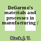 DeGarmo's materials and processes in manufacturing /