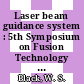 Laser beam guidance system : 5th Symposium on Fusion Technology fusion technology paper 55 Oxford 2. - 5. Juli 1968 /