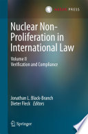 Nuclear non-proliferation in international law . 2 . Verification and compliance [E-Book] /