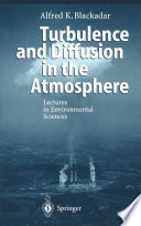 Turbulence and Diffusion in the Atmosphere [E-Book] : Lectures in Environmental Sciences /