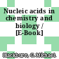 Nucleic acids in chemistry and biology / [E-Book]