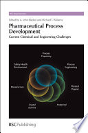 Pharmaceutical process development : current chemical and engineering challenges  / [E-Book]