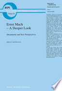 Ernst Mach — A Deeper Look [E-Book] : Documents and New Perspectives /