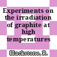 Experiments on the irradiation of graphite at high temperatures [E-Book]
