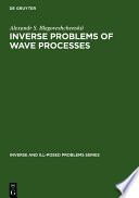 Inverse problems of wave processes [E-Book] /