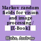 Markov random fields for vision and image processing / [E-Book]