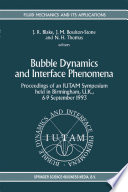 Bubble Dynamics and Interface Phenomena [E-Book] : Proceedings of an IUTAM Symposium held in Birmingham, U.K., 6–9 September 1993 /