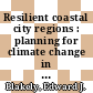 Resilient coastal city regions : planning for climate change in the United States and Australia [E-Book] /