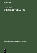 Die Herstellung : ein Handbuch für die Gestaltung, Technik und Kalkulation von Buch, Zeitschrift und Zeitung /
