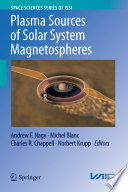 Plasma Sources of Solar System Magnetospheres [E-Book] /
