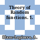 Theory of Random functions. 1.
