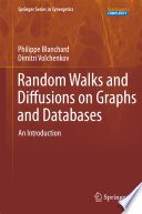 Random Walks and Diffusions on Graphs and Databases [E-Book] : An Introduction /