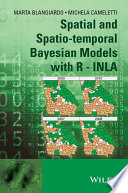 Spatial and spatio-temporal Bayesian models with R-INLA [E-Book] /