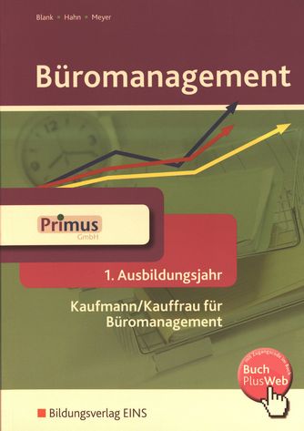Büromanagement Kaufmann/Kauffrau für Büromanagement : 1. Ausbildungsjahr /