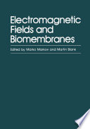 Electromagnetic Fields and Biomembranes [E-Book] /