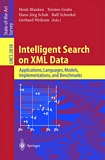 Intelligent Search on XML Data [E-Book] : Applications, Languages, Models, Implementations, and Benchmarks /