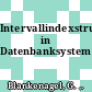 Intervallindexstrukturen in Datenbanksystemen.
