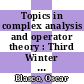 Topics in complex analysis and operator theory : Third Winter School Complex Analysis and Operator theory, February 2-5, 2010, Universidad Politécnica de Valencia, Valencia, Spain [E-Book] /