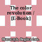 The color revolution / [E-Book]