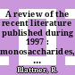 A review of the recent literature published during 1997 : monosaccharides, disaccharides, and specific oligosaccharides [E-Book] /