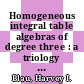 Homogeneous integral table algebras of degree three : a triology [E-Book] /