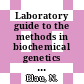 Laboratory guide to the methods in biochemical genetics / [E-Book]