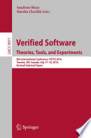 Verified Software. Theories, Tools, and Experiments [E-Book] : 8th International Conference, VSTTE 2016, Toronto, ON, Canada, July 17–18, 2016, Revised Selected Papers /