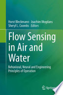 Flow sensing in air and water : behavioral, neural and engineering principles of operation [E-Book] /