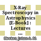 X-Ray Spectroscopy in Astrophysics [E-Book] : Lectures Held at the Astrophysics School X Organized by the European Astrophysics Doctoral Network (EADN) in Amsterdam, The Netherlands, September 22 – October 3,1997 /