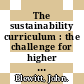 The sustainability curriculum : the challenge for higher education [E-Book] /