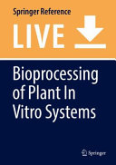 Bioprocessing of Plant In Vitro Systems [E-Book] /