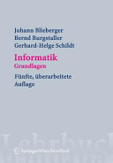 Informatik : Grundlagen / J. Blieberger : Grundlagen /