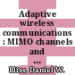 Adaptive wireless communications : MIMO channels and networks [E-Book] /