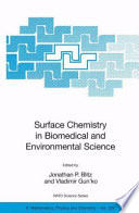 Surface Chemistry in Biomedical and Environmental Science [E-Book] /