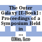 The Outer Galaxy [E-Book] : Proceedings of a Symposium Held in Honor of Frank J. Kerr at the University of Maryland, College Park, May 28–29, 1987 /